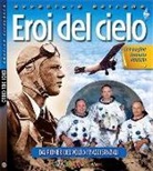 Von Hardesty - Eroi del cielo. Dai pionieri del volo ai viaggi spaziali