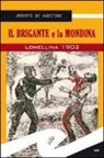 Umberto De Agostino - Il brigante e la mondina. Lomellina 1902