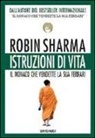 Robin S. Sharma - Istruzioni di vita