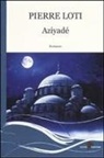 Pierre Loti - Aziyadé