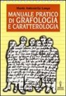 M. Antonietta Longo - Manuale pratico di grafologia e caratterologia