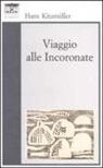 Hans Kitzmüller - Viaggio alle Incoronate