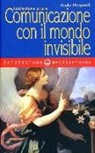 Paola Pierpaoli - Iniziazione alla comunicazione con il mondo invisibile