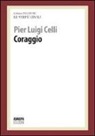P. Luigi Celli, Pier Luigi Celli - Coraggio. Le virtù civili