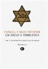 Yankel-Yakov Wiernik, L. Crescenzi, S. Zamagni - Un anno a Treblinka. Con la deposizione al processo Eichmann