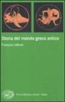 François Lefèvre, F. Gazzano, F. Sozzano - Storia del mondo greco antico