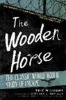 Eric Williams - The Wooden Horse: The Classic World War II Story of Escape