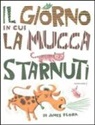 James Flora - Il giorno in cui la mucca starnutì