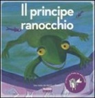 Jacob Grimm, Wilhelm Grimm, Paola Parazzoli, F. Chessa - Il principe ranocchio. Con CD Audio