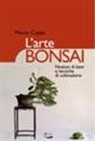 Mauro Coppa - L'arte bonsai. Nozioni di base e tecniche di coltivazione