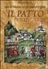 Marco Foppoli - Il patto perduto. Come la Valtellina nel 1512 si unì ai Grigioni. La vera storia del patto di Teglio