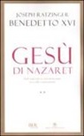 Benedetto Xvi (Joseph Ratzinger), P. Azzaro - Gesù di Nazaret. Dall'ingresso in Gerusalemme fino alla risurrezione