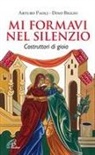 Dino Biggio, Arturo Paoli - Mi formavi nel silenzio. Costruttori di gioia