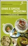 Francesca Scazzosi - Erbe e spezie in cucina