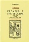 L. De Mauri, G. Nepi, A. Paredi - Cinquemila proverbi e motti latini (Flores sententiarum)