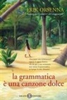 Erik Orsenna, F. Negrin, Fabian Negrin - La grammatica è una canzone dolce