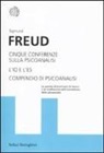 Sigmund Freud - Cinque conferenze sulla psicoanalisi-L'Io e l'Es-Compendio di psicoanalisi