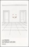 Tito Lucrezio Caro, G. Paolini, A. Schiesaro - De rerum natura. Testo latino a fronte