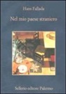 Hans Fallada, S. Lange, J. Williams - Nel mio paese straniero. Diario dal carcere 1944