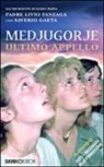 Livio Fanzaga, Saverio Gaeta - Medjugorje. Ultimo appello