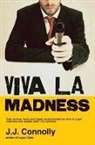 J. J. Connolly, J.j. Connolly - Viva La Madness