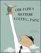 Carolie Saudo, K. Di Giacomo - Che fatica mettere a letto... papà!