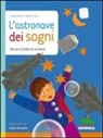 Loredana Frescura, G. Orecchia - L'astronave dei sogni. Storie e fiabe di scienza