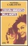 Massimo Carlotto - L'oscura immensità della morte