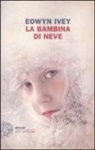 Eowyn Ivey - La bambina di neve