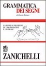 Orazio Romeo - Grammatica dei segni. La lingua dei segni in 1300 immagini e 150 frasi