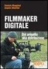 Angelo Albertini, Daniele Maggioni - Il filmmaker digitale