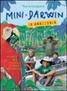Paola Catapano, C. Ghigliano, M. Struik - Mini-Darwin. In Amazzonia. Viaggio alla scoperta della biodiversità