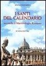 Rocco Panzarino - I santi del calendario secondo il martirologio romano