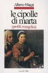 Alberto Maggi - Le cipolle di Marta. Profili evangelici
