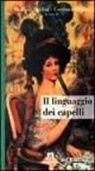Costanza Baldini, Massimo Baldini - Il linguaggio dei capelli
