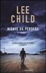 Lee Child - Niente da perdere
