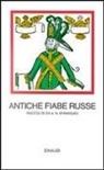 A. N. Afanasjev - Antiche fiabe russe