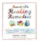 Stephanie L. Tourles, Stephanie Tourles, Stephanie L. Tourles - Hands-On Healing Remedies