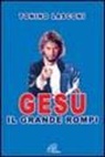 Tonino Lasconi - Lasconi, T: Gesù, il grande «rompi»