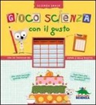Delphine Grinberg, M. Boutavant - Gioco scienza con il gusto. Con un taccuino dei sapori e delle ricette