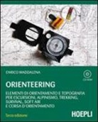 Enrico Maddalena - Orienteering. Elementi di orientamento e topografia per escursioni, alpinismo, trekking, survival, soft air e corsa d'orientamento
