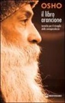 Osho - Il libro arancione. Tecniche per il risveglio della consapevolezza