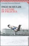 Ingo Schulze - Trentatré attimi di felicità