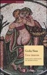 Giulia Sissa - Eros tiranno. Sessualità e sensualità nel mondo antico