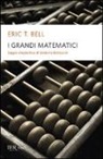 Eric T. Bell - I grandi matematici