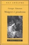 Georges Simenon - Maigret è prudente