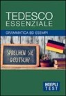 Tedesco essenziale. Grammatica ed esempi