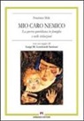 Francisco Mele - Mio caro nemico. La guerra quotidiana in famiglia e nelle istituzioni