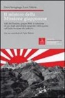 Paolo Savegnago, Luca Valente - Il mistero della missione giapponese. Valli del Pasubio, giugno 1944: la soluzione di uno degli episodi più enigmatici della guerra nell'Italia occupata dai tedeschi