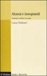 Luisa Molinari - Alunni e insegnanti. Costruire culture a scuola